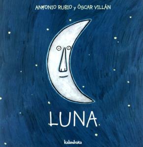 CUENTO DE LA CUNA A LA LUNA ; LA LUNA EDITORIAL KALANDRAKA REF. ZKL-37597 - 9788493375973