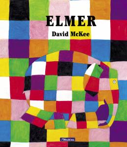 ELMER UN CUENTO * LA MARAVILLOSA HISTORIA DE NUESTRO QUERIO ELEFANTE MULTICOLOR